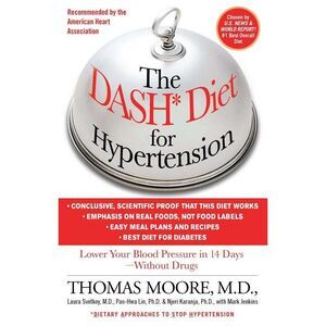 The Dash Diet for Hypertension: Lower Your Blood Pressure in 14 Days - Without D